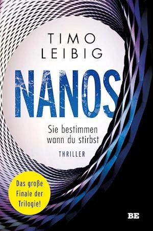 Cover for Timo Leibig · Nanos. Sie bestimmen wann du stirbst (Book) (2022)