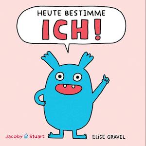 Cover for Elise Gravel · Heute bestimme ICH! (Book) (2024)