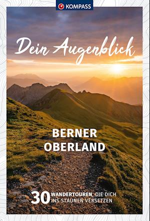 Cover for KOMPASS Dein Augenblick Berner Oberland (Book) (2023)