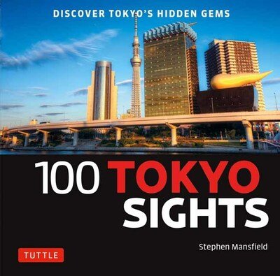 Cover for Stephen Mansfield · 100 Tokyo Sights: Discover Tokyo's Hidden Gems (Taschenbuch) (2020)