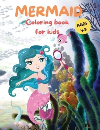 Cover for Lep · Amazing Mermaid Coloring Book For kids Ages 4-8: Cute Mermaid Coloring Pages for Girls and Boys Ages 4-8 Beautiful Drawings with Sea Creatures, Mermaids and more (Paperback Book) (2021)