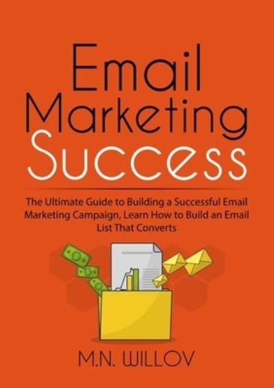 Cover for M N Willov · Email Marketing Success (Paperback Book) (2020)