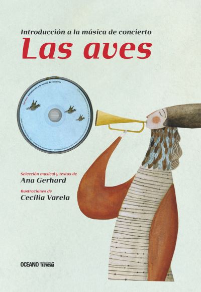 Introduccion a La Musica De Concierto. Las Aves / 2 Ed. / Pd. (Incluye Cd) - Ana Gerhard - Libros - OCEANO / TRAVESIA (OF) - 9786074009088 - 1 de junio de 2015