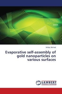 Cover for Ahmad · Evaporative self-assembly of gold (Buch) (2018)