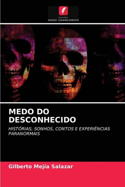 Cover for Gilberto Mejía Salazar · Medo Do Desconhecido (Paperback Book) (2021)