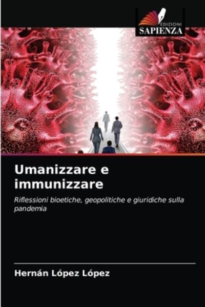 Cover for Hernan Lopez Lopez · Umanizzare e immunizzare (Paperback Book) (2021)