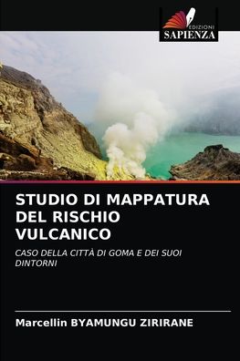 Cover for Marcellin Byamungu Zirirane · Studio Di Mappatura del Rischio Vulcanico (Paperback Book) (2021)