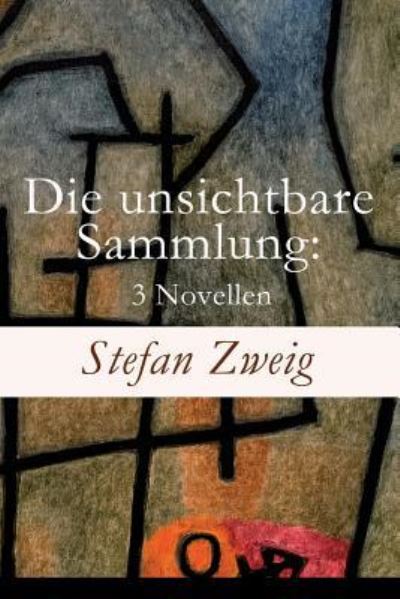 Cover for Stefan Zweig · Die unsichtbare Sammlung (Pocketbok) (2017)