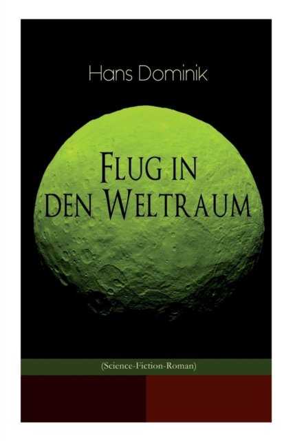 Cover for Hans Dominik · Flug in den Weltraum (Science-Fiction-Roman) (Paperback Book) (2018)