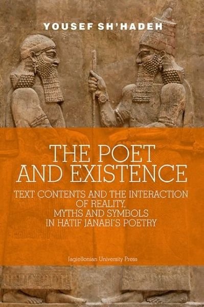 Cover for Yousef Sh'hadeh · The Poet and Existence – Text Contents and the Interaction of Reality, Myths and Symbols in Hatif Janabi's Poetry (Paperback Bog) (2023)