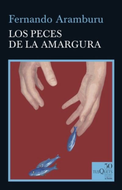 Cover for Fernando Aramburu · Los peces de la amargura (Pocketbok) (2019)
