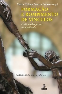 Cover for Varios Autores · FormaÇÃo E Rompimento De VÍnculos: O Dilema Das Perdas Na Atualidade (Paperback Book) (2022)