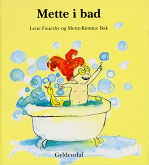 Mette-bøgerne: Mette i bad - Lene Fauerby - Livres - Gyldendal - 9788700298088 - 28 janvier 2000