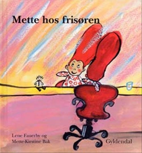 Cover for Lene Fauerby · Mette-bøgerne: Mette hos frisøren (Gebundesens Buch) [1. Ausgabe] (2004)