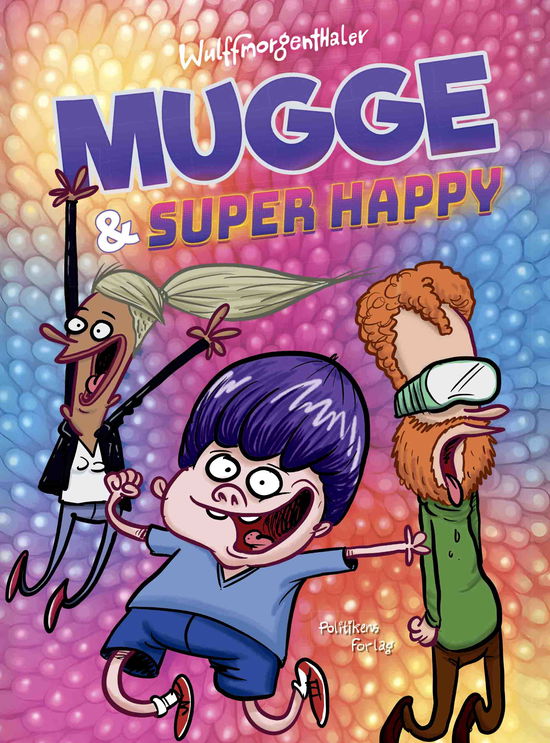 Cover for Anders Morgenthaler; Mikael Wulff · Mugge og Super Happy (Hardcover Book) [1º edição] (2025)