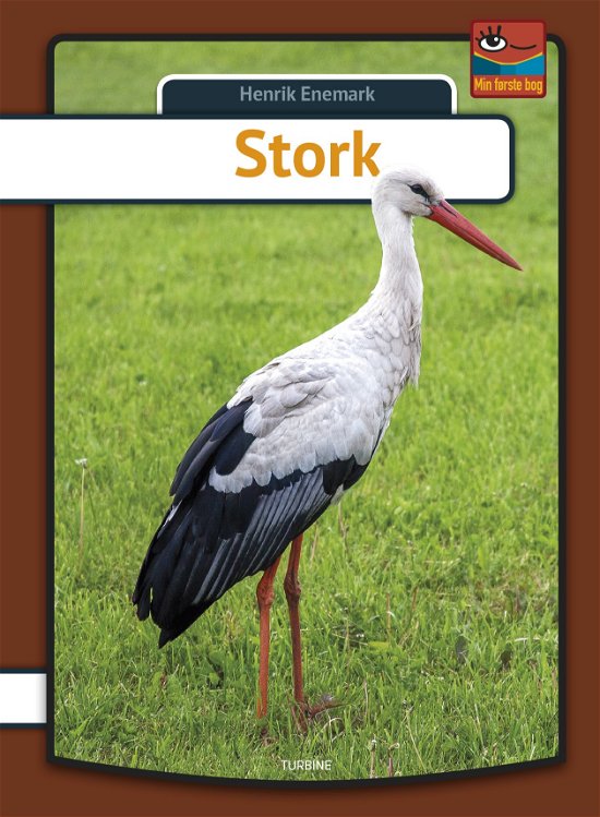 Min første bog: Stork - Henrik Enemark - Livros - Turbine - 9788740658088 - 14 de agosto de 2019