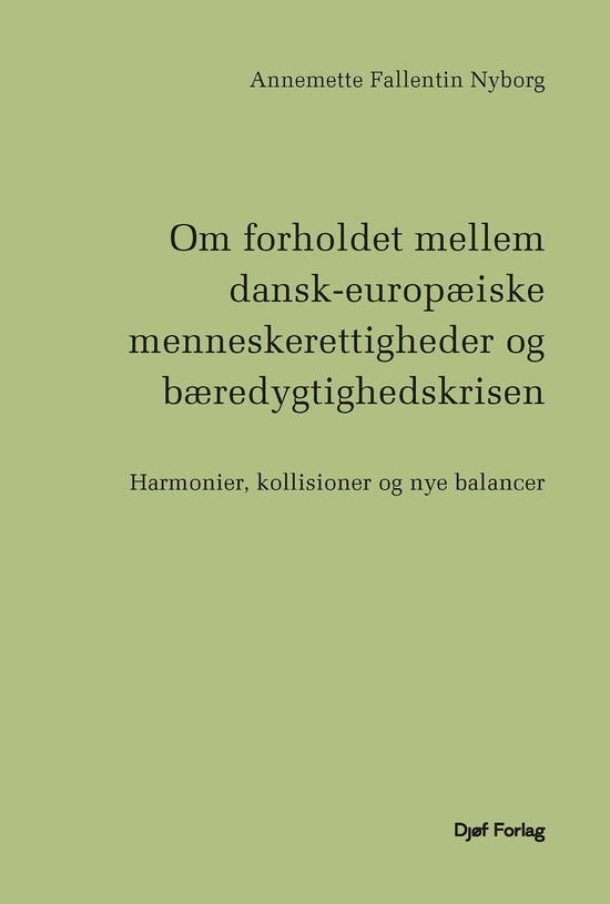 Cover for Annemette Fallentin Nyborg · Afhandling: Om forholdet mellem dansk-europæiske menneskerettigheder og bæredygtighedskrisen (Bound Book) [1º edição] (2025)