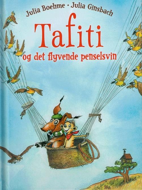 Tafiti: Tafiti og det flyvende penselsvin - Julia Boehme - Kirjat - Flachs - 9788762722088 - maanantai 5. tammikuuta 2015