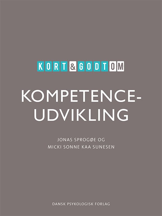 Cover for Micki Sonne Kaa Sunesen Jonas Sprogøe · Kort &amp; godt: Kort &amp; godt om KOMPETENCEUDVIKLING (Sewn Spine Book) [1.º edición] (2021)