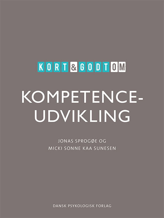 Cover for Micki Sonne Kaa Sunesen Jonas Sprogøe · Kort &amp; godt: Kort &amp; godt om KOMPETENCEUDVIKLING (Hæftet bog) [1. udgave] (2021)