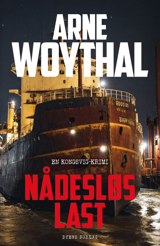 Cover for Arne Woythal · Kongsvig: Nådesløs last (Poketbok) [1:a utgåva] (2024)