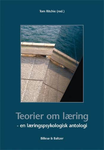 Teorier om læring - Redaktør Tom Ritchie - Livres - Billesø & Baltzer - 9788778422088 - 1 septembre 2007