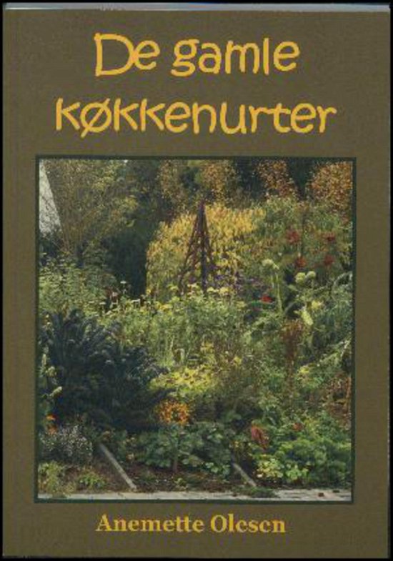Cover for Anemette Olesen · De gamle køkkenurter (Bog) (2017)