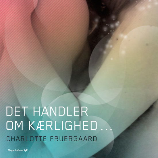 Cover for Charlotte Fruergaard · Det handler om kærlighed (N/A) [1.º edición] (2009)