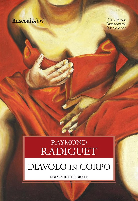 Cover for Raymond Radiguet · Diavolo In Corpo. Ediz. Integrale (Buch)
