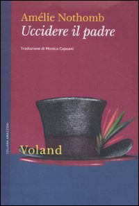 Uccidere Il Padre - Amelie Nothomb - Książki -  - 9788862431088 - 