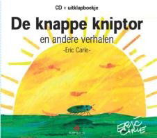 De Knappe Kniptor En Andere Verhale - Eric Carle - Musiikki - RUSTE - 9789054446088 - perjantai 6. marraskuuta 2015