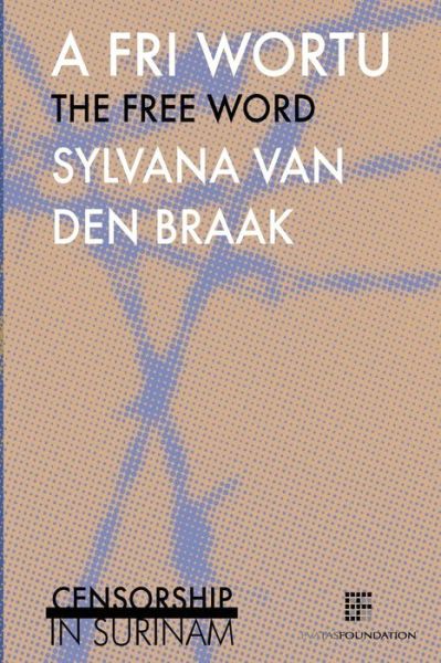 Cover for Sylvana van den Braak · A fri wortu / The free word (Paperback Book) (2017)