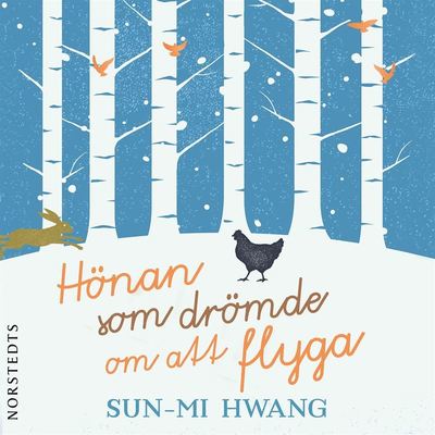 Cover for Sun-Mi Hwang · Hönan som drömde om att flyga (Hörbuch (MP3)) (2019)