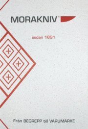 Cover for Monica Langwe · Morakniv sedan 1891 : från begrepp till varumärke (Bog) (2011)