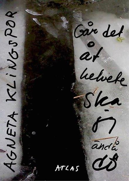 Cover for Klingspor Agneta · Går det åt helvete ska jag ändå dö (Sewn Spine Book) (2016)