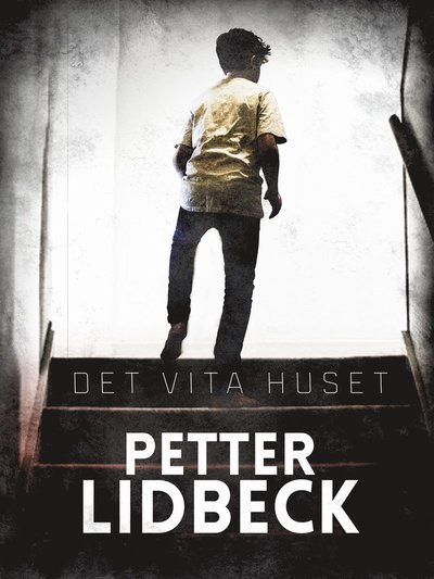 Cover for Petter Lidbeck · Det vita huset (Bound Book) (2016)