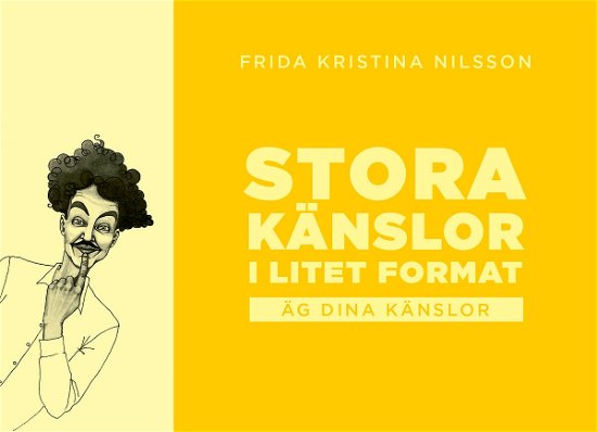Cover for Frida Kristina Nilsson · Stora känslor i litet format : äg dina känlsor (gul) (Bok) (2021)
