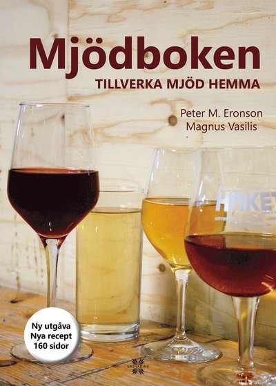 Cover for Magnus Vasilis Peter M. Eronson · Mjödboken : tillverka mjöd hemma (Hardcover Book) (2023)