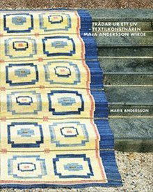 Cover for Marie Andersson · Trådar ur ett liv : textilkonstnären Maja Andersson Wirde (Bound Book) (2016)