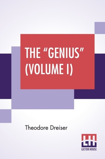 Cover for Theodore Dreiser · The &quot;Genius&quot; (Volume I) (Paperback Book) (2019)