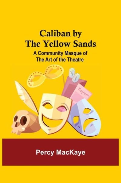 Cover for Percy Mackaye · Caliban by the Yellow Sands (Paperback Bog) (2021)