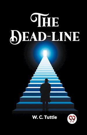 The Dead-Line - W C Tuttle - Books - Double 9 Books - 9789361151088 - 2024