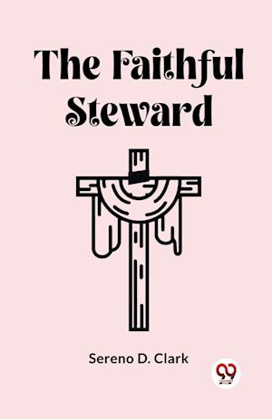 Cover for Sereno D Clark · The Faithful Steward (Edition2023) (Paperback Book) (2023)