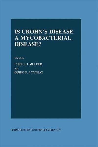 Cover for Chr J Mulder · Is Crohn's Disease a Mycobacterial Disease? - Developments in Gastroenterology (Pocketbok) [Softcover reprint of the original 1st ed. 1992 edition] (2012)