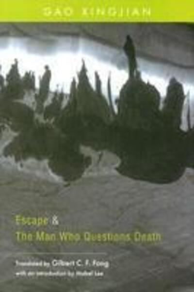 Cover for Xingjian Gao · Escape and The Man Who Questions Death: Two Plays by Gao Xingjian (Hardcover Book) (2007)