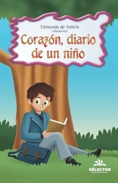 Corazon, Diario de un nino/ Heart, Diary of a Child (Clasicos Para Ninos) - Edmundo De Amicis - Books - Selector - 9789706435088 - September 19, 2019
