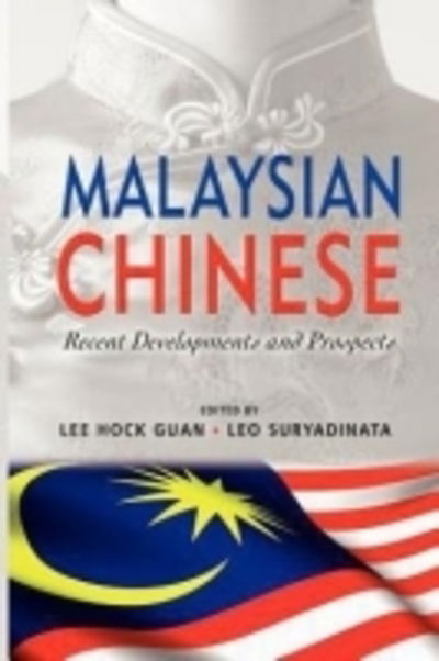 Cover for Lee Hock Guan · Malaysian Chinese: Recent Developments and Prospects (Paperback Book) (2012)