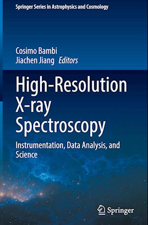 Cover for Cosimo Bambi · High-Resolution X-ray Spectroscopy: Instrumentation, Data Analysis, and Science - Springer Series in Astrophysics and Cosmology (Hardcover Book) [2023 edition] (2023)