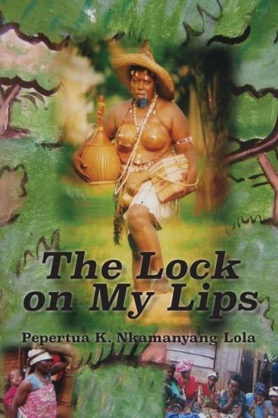 Cover for Pepertua K. Nkamanyang Lola · The Lock on My Lips (Paperback Book) (2014)