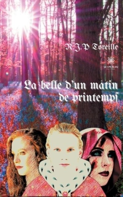 Cover for R J P Toreille · La belle d'un matin de printemps (Pocketbok) (2020)